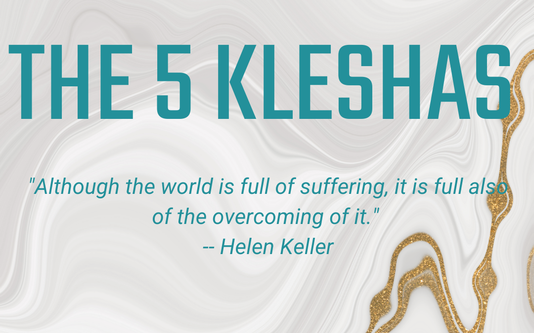 11.04 – 11.10: THE 5 KLESHAS – OVERCOME SUFFERING