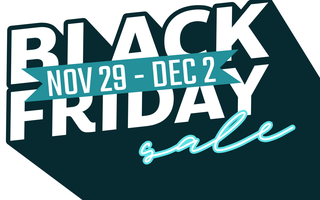 Black Friday Sale 11.19 – 12.31