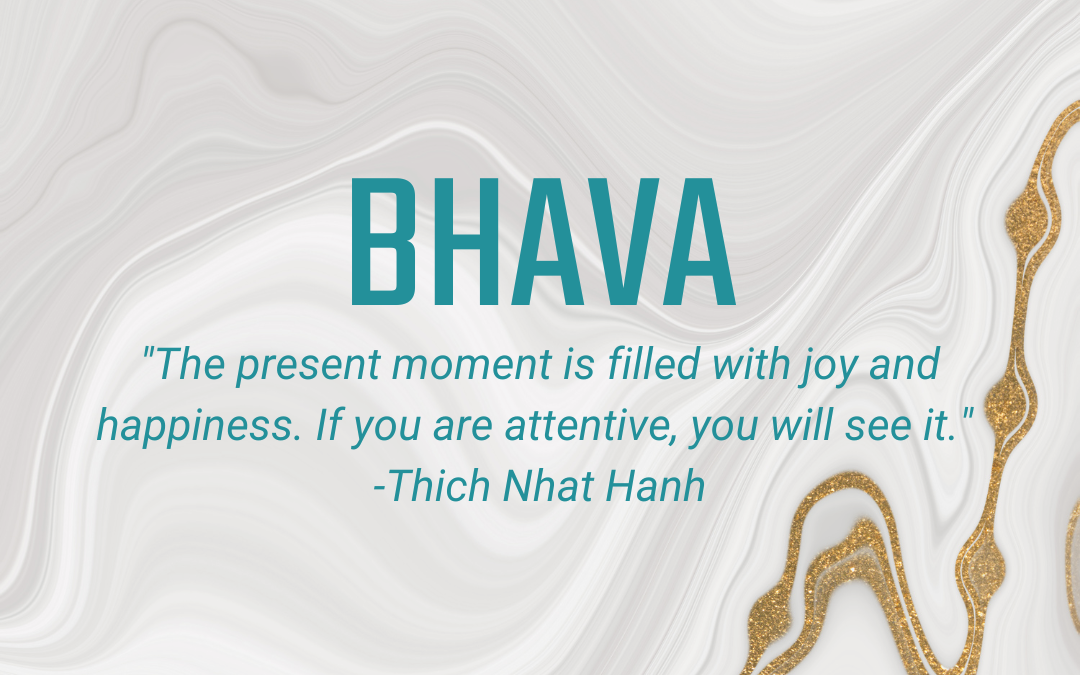 12.23. – 12.29 Bhava: Living with Intention