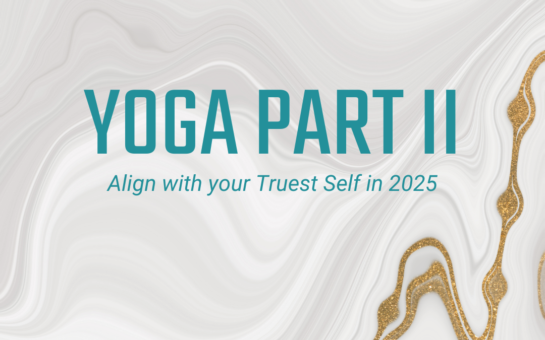 01.01 – 01.05 Yoga Part II: Aligning with Your Truest Self