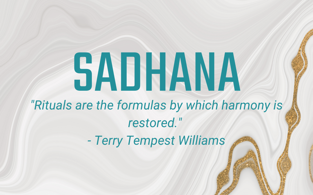 03.03 – 03.09 Sadhana: Routine as Ritual
