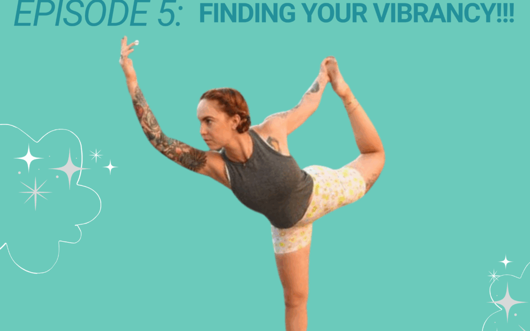 MY*YOGA Podcast – Episode 5: “Awakening: Finding your Vibrancy”