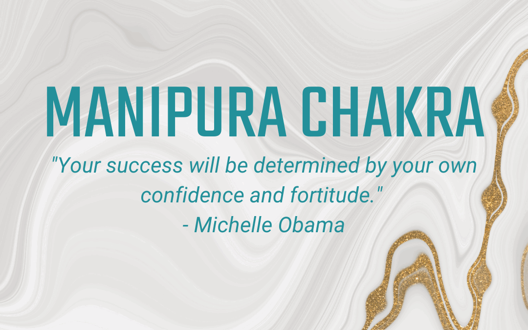 06.16 – 06.22 Manipura Chakra: Courage and Inner Power