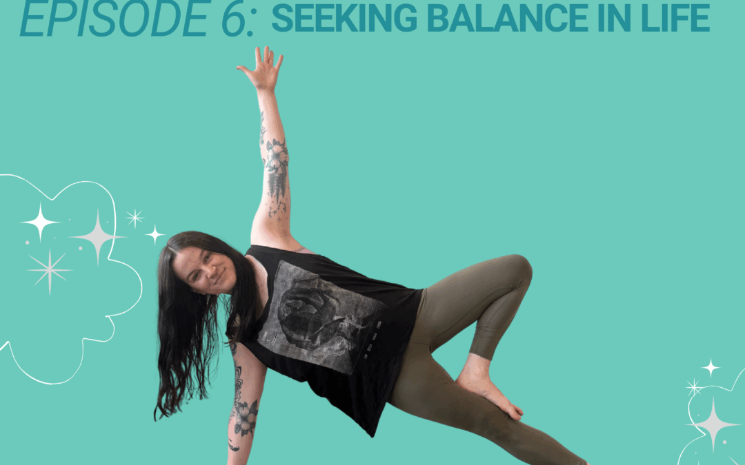 MY*Yoga Podcast – Episode 6: “Equilibrium: Seeking Balance in Life”