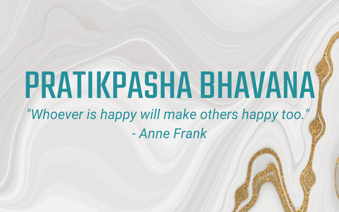 08.11 – 08.17: Pratikpasha Bhavana – cultivating positivity