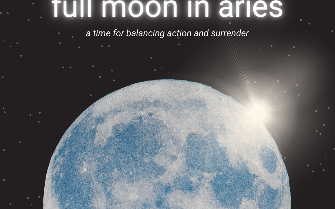 Full Moon in Aries: Balancing Action and Surrender