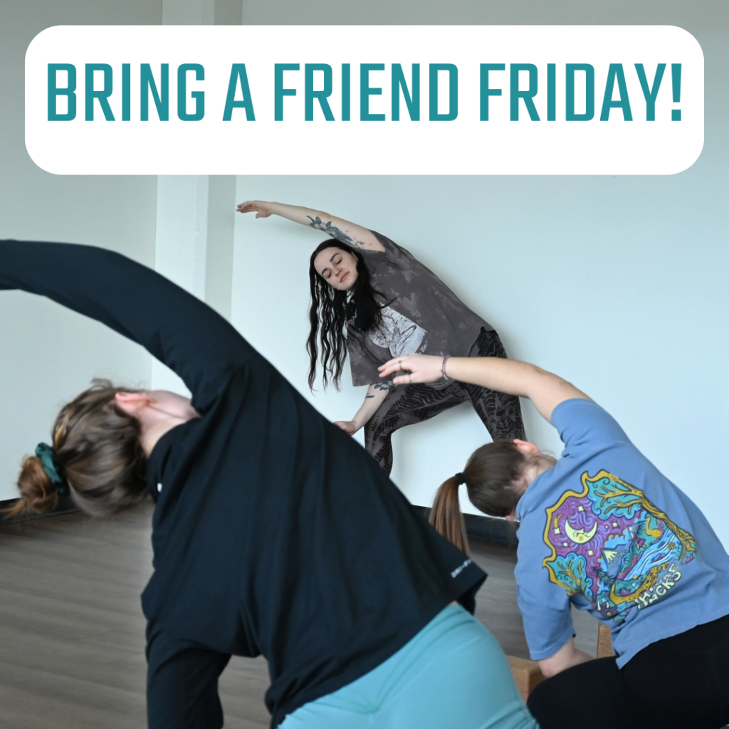 Bring a friend Friday!