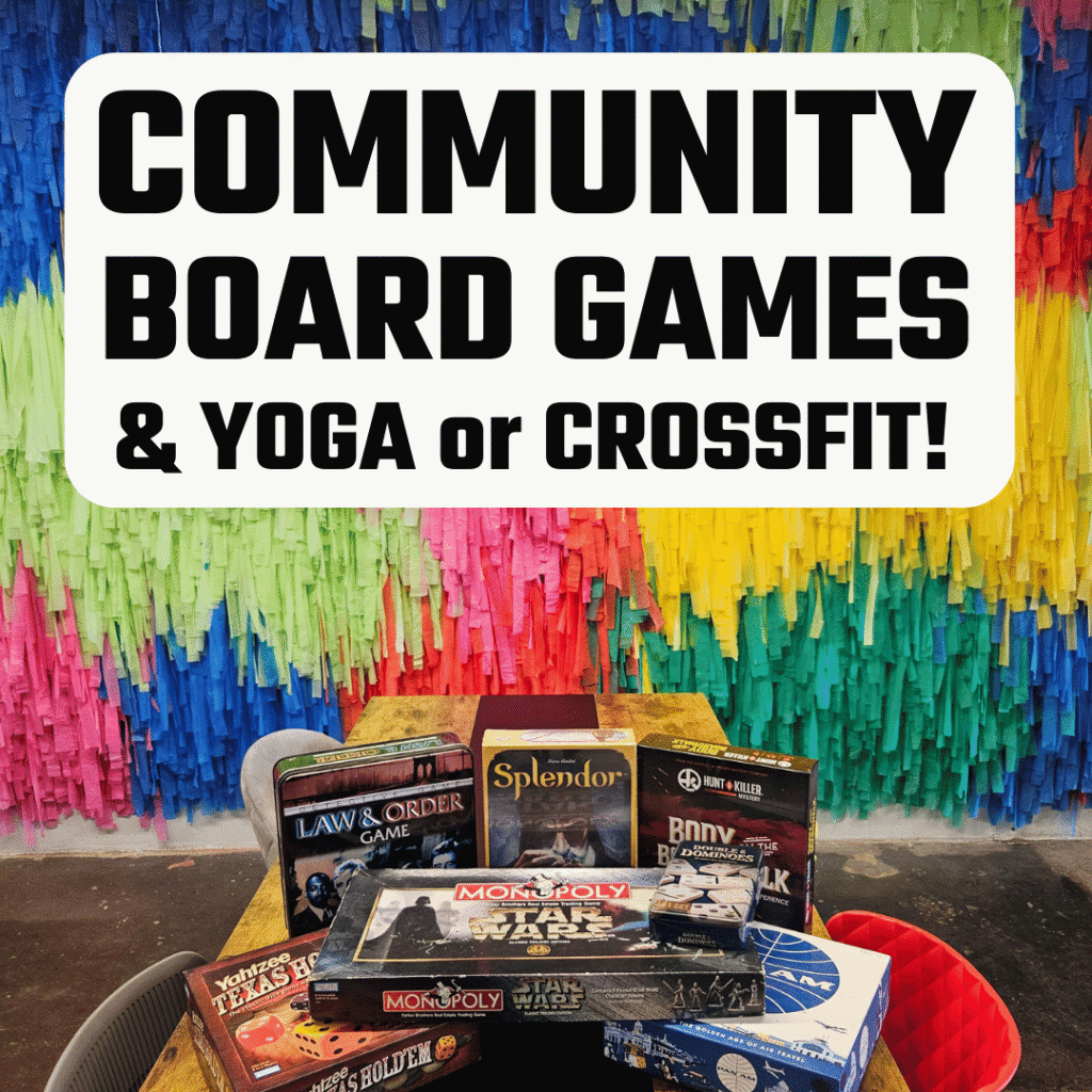 Community Board Games & Yoga or CrossFit!