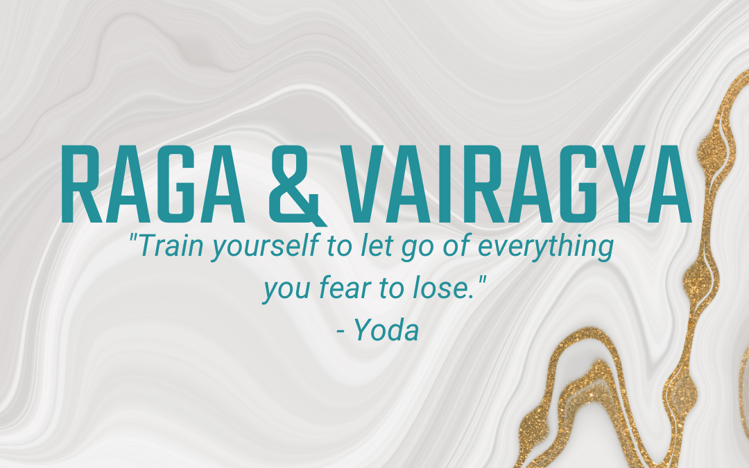 03.30 – 04.05: Raga & Vairagya – Releasing attachment