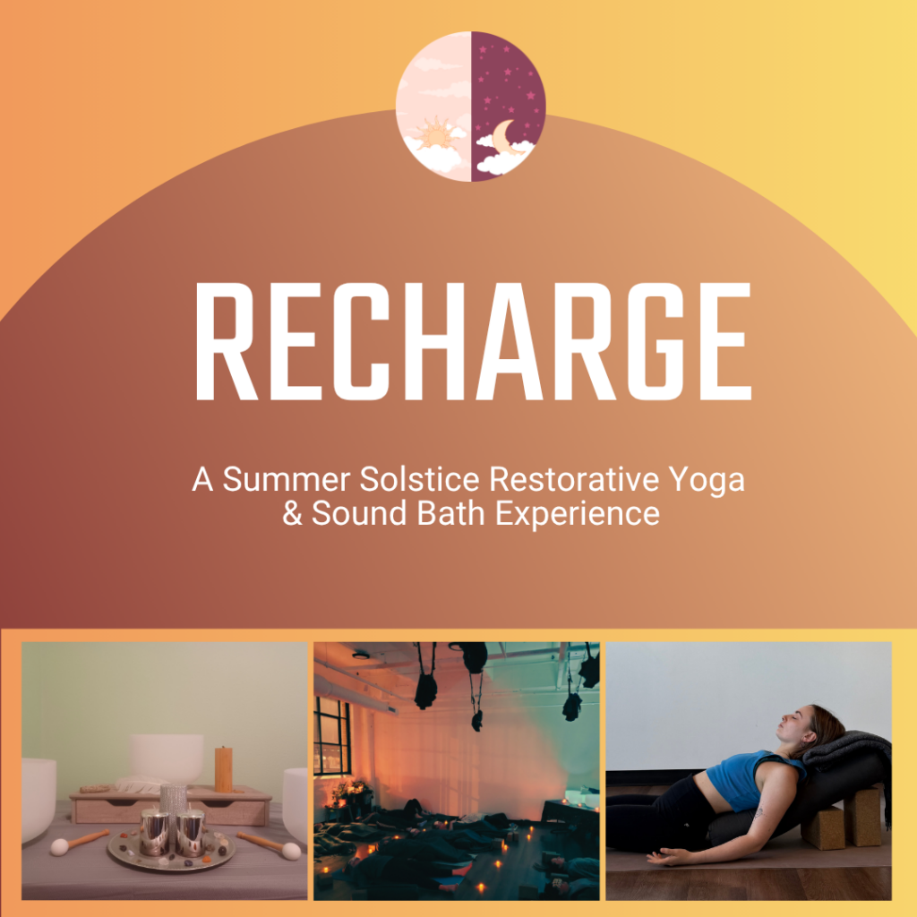 RECHARGE: A Summer Solstice Restorative Yoga & Sound Bath Experience