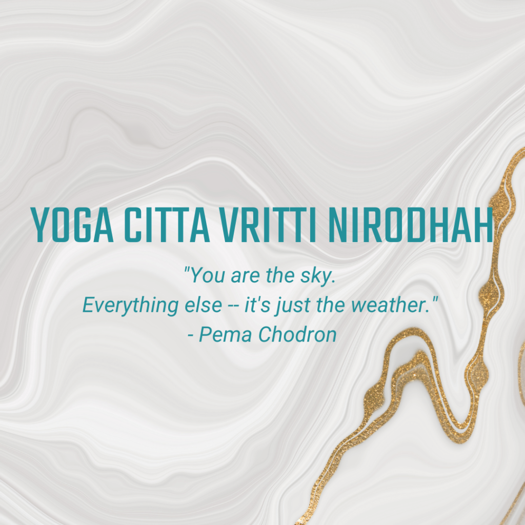 "You are the sky. Everything else -- it's just the weather." - Pema Chodron