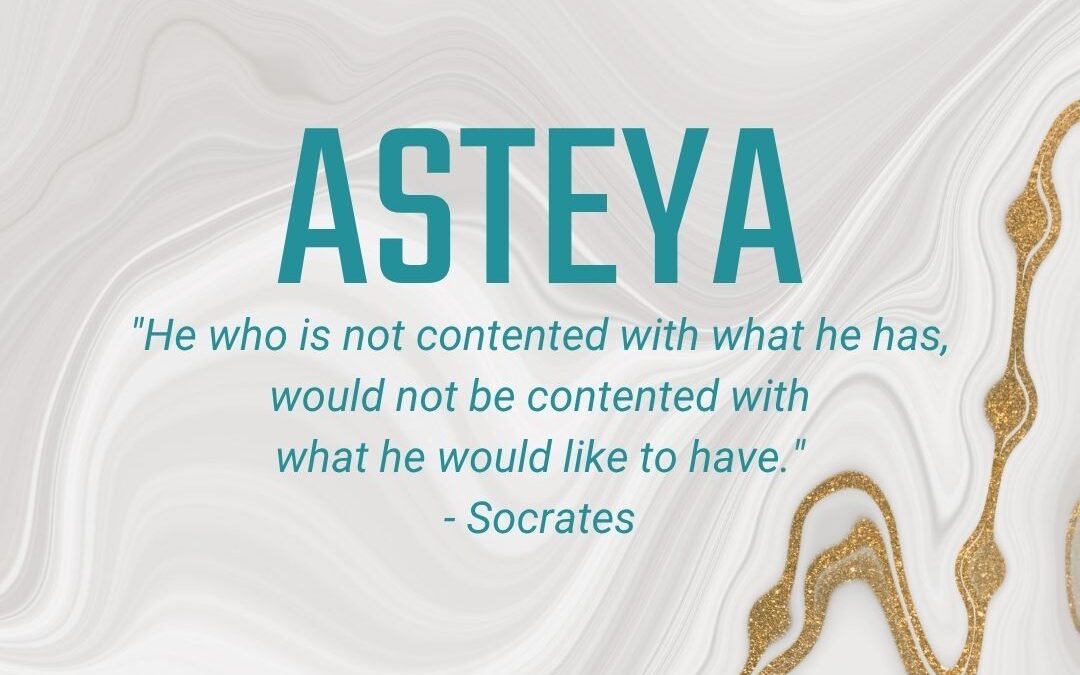 08.31 – 09.06: Asteya – Savoring what you have